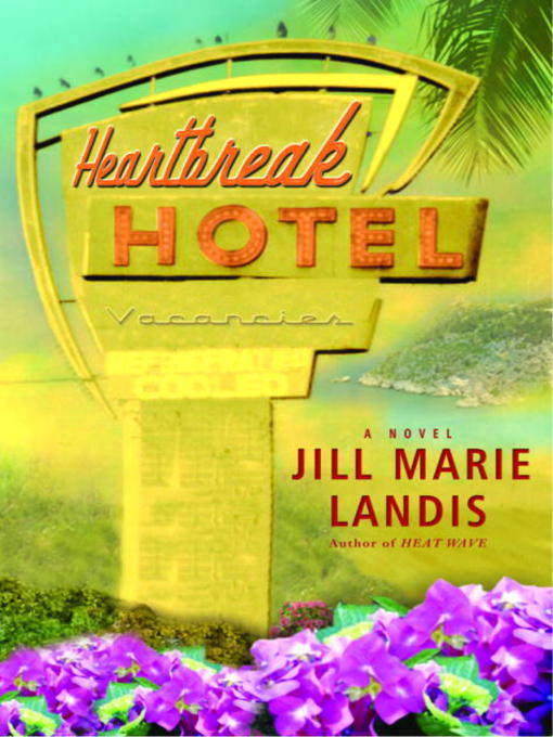 Title details for Heartbreak Hotel by Jill Marie Landis - Available
